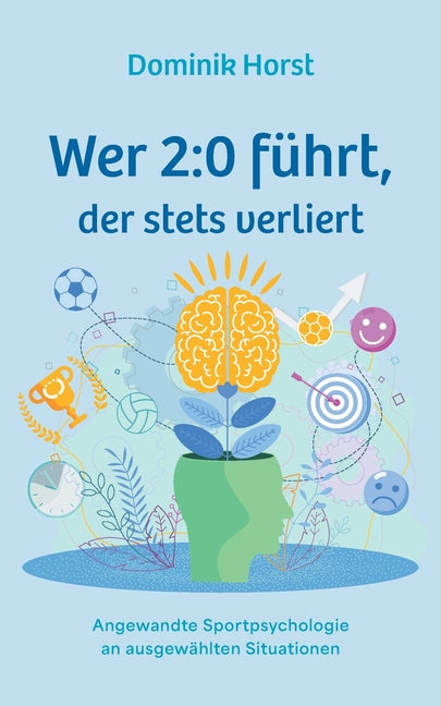 Wer 2: 0 fuhrt, der stets verliert: Angewandte Sportpsychologie an ausgewahlten Situationen