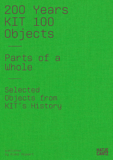 200 Years Kit: 100 Objects, Parts of the Whole: Selected Objects from the History of the Kit