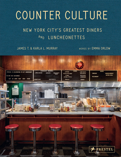 Counter Culture: New York City's Greatest Diners and Luncheonettes