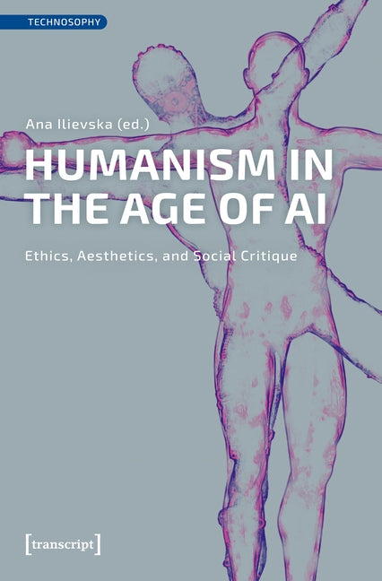 Humanism in the Age of AI: Ethics, Aesthetics, and Social Critique