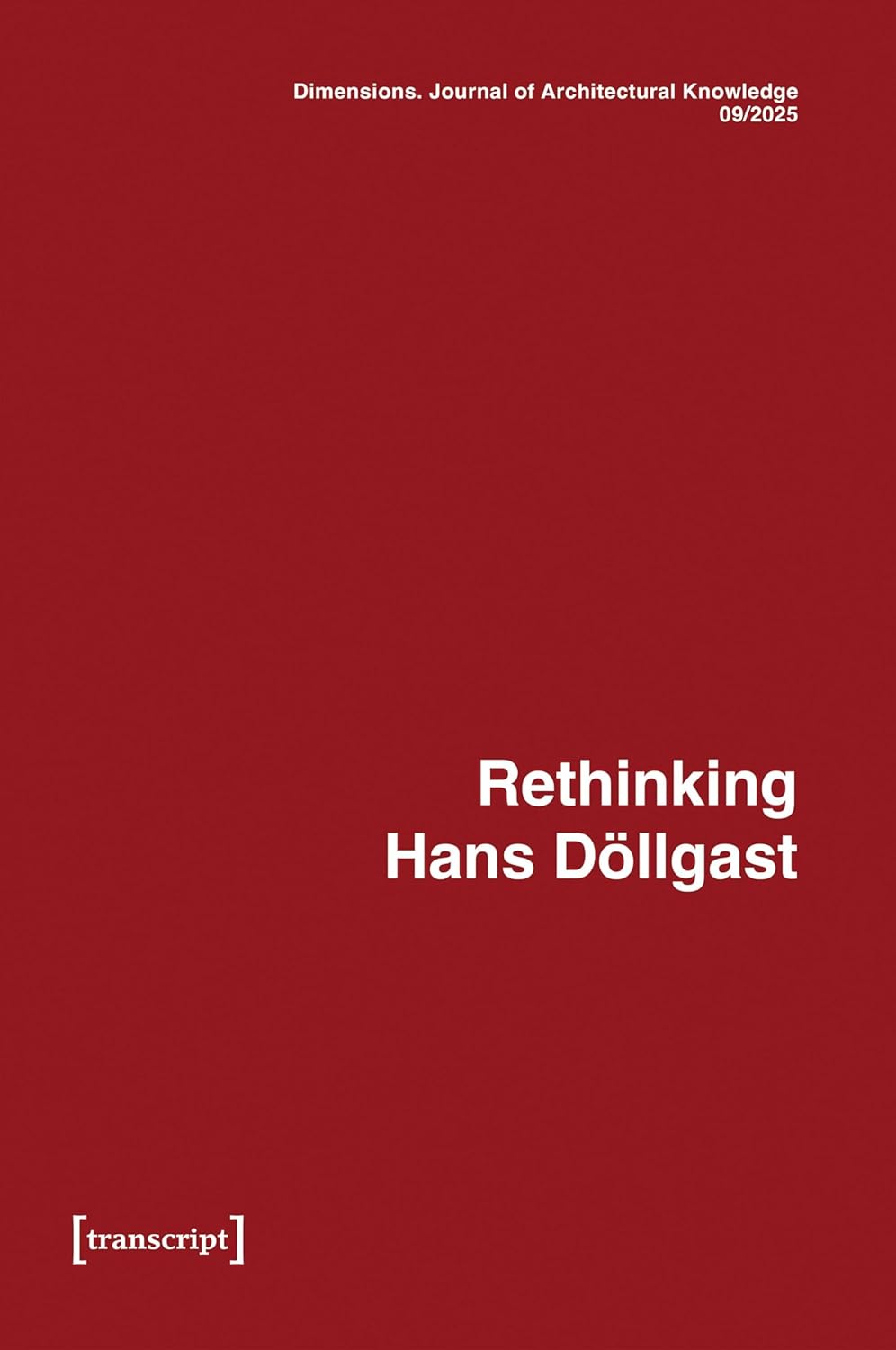 Dimensions. Journal of Architectural Knowledge: Vol. 5, No. 9/2025: Rethinking Hans Dollgast