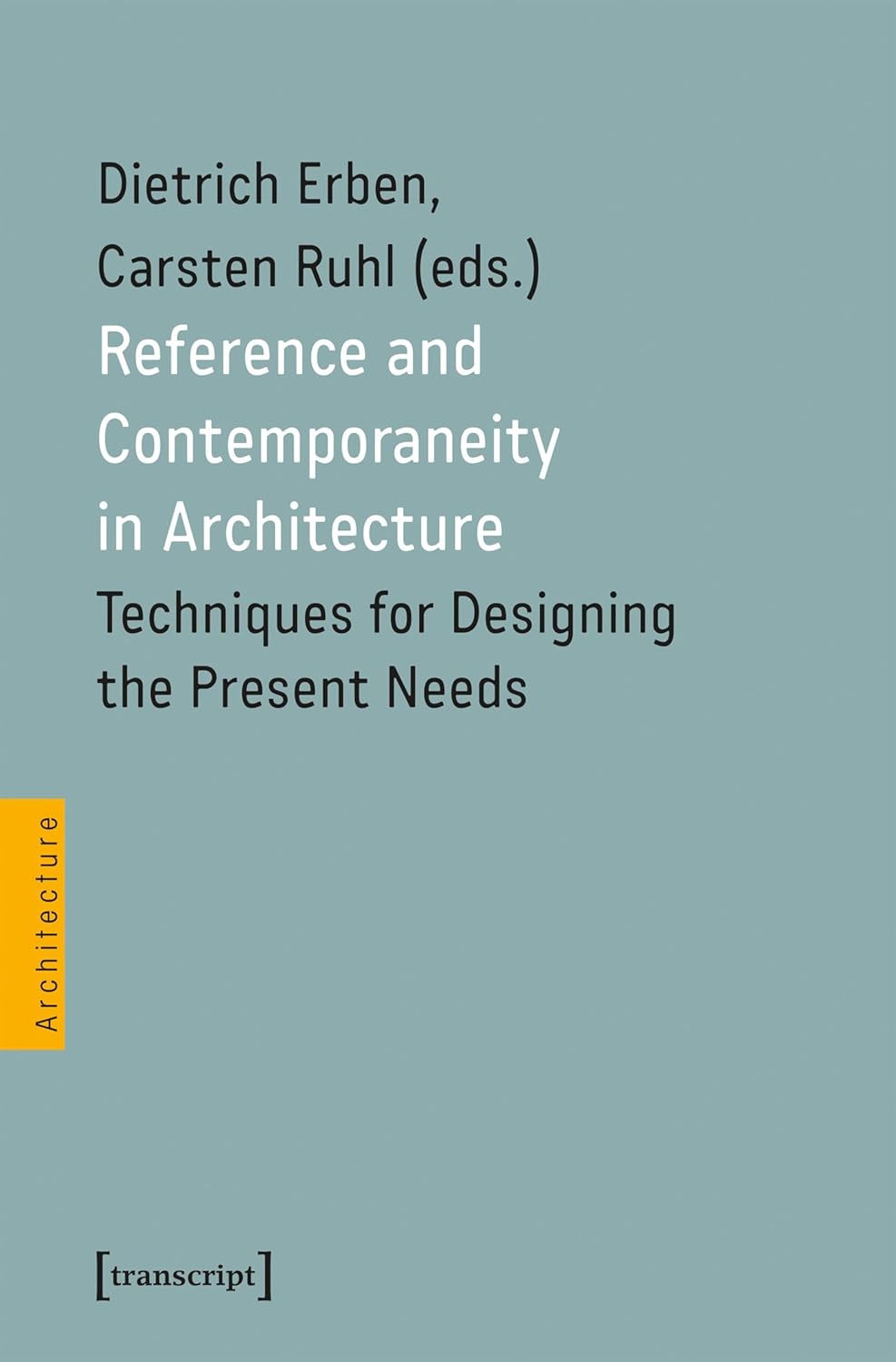Reference and Contemporaneity in Architecture: Techniques for Designing the Present Needs