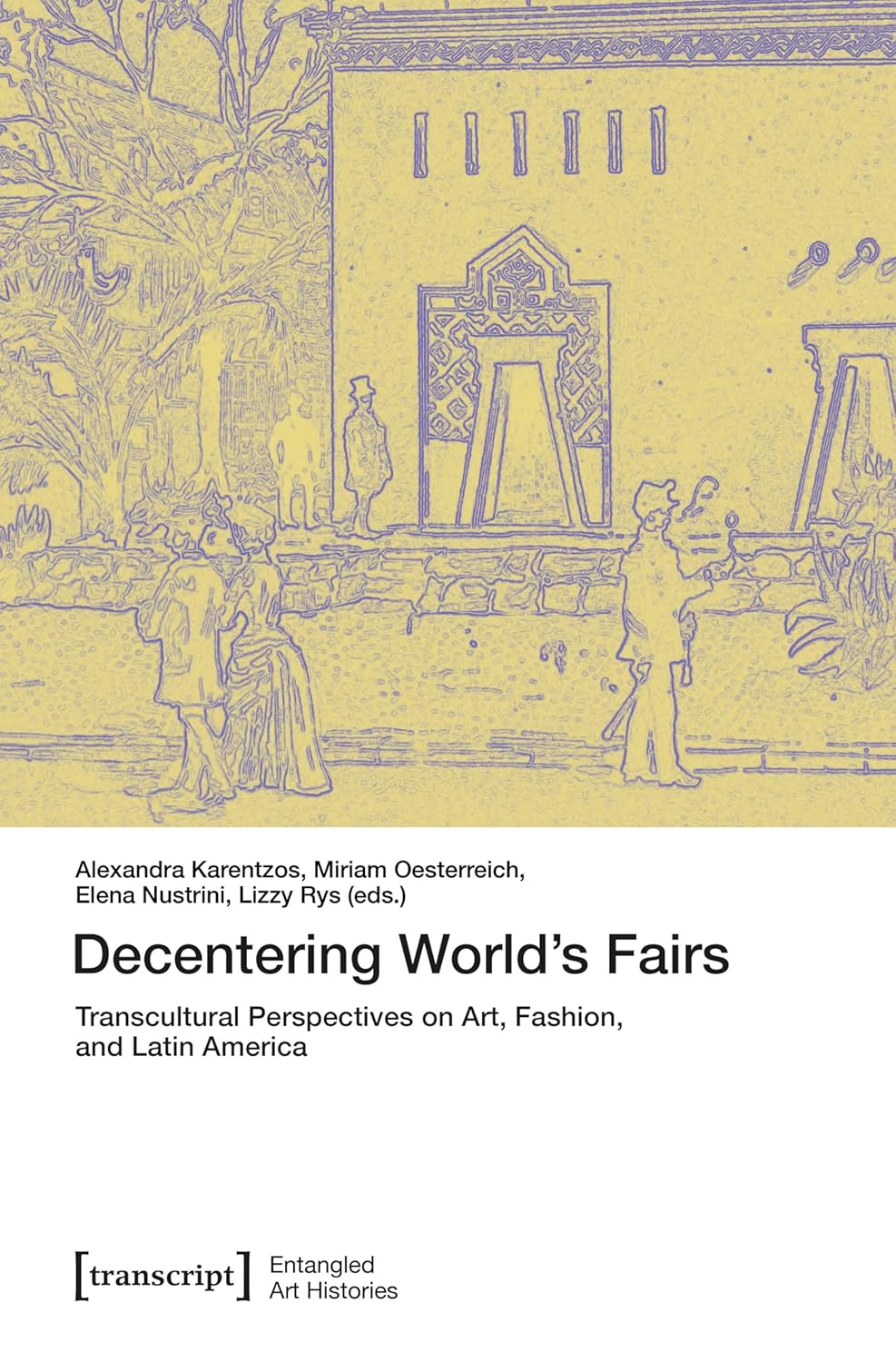 Decentering World's Fairs: Transcultural Perspectives on Art, Fashion, and Latin America