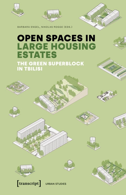 Open Spaces in Large Housing Estates: The Green Superblock in Tbilisi