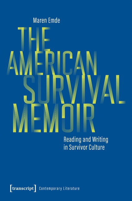 The American Survival Memoir: Reading and Writing in Survivor Culture
