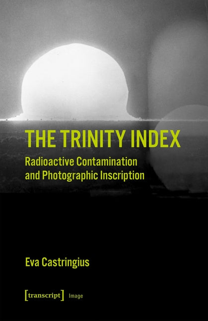 The Trinity Index: Radioactive Contamination and Photographic Inscription