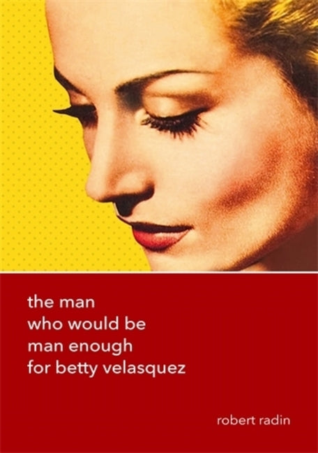 The Man Who Would Be Man Enough for Betty Velasquez