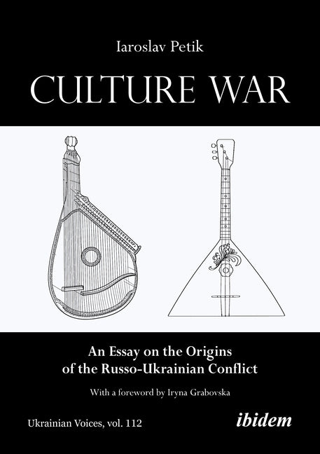 Culture War: An Essay on the Origins of the Russo-Ukrainian Conflict