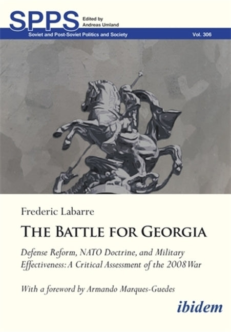 The Battle for Georgia: Defense Reform, NATO Doctrine, and Military Effectiveness. a Critical Assessment of the 2008 War