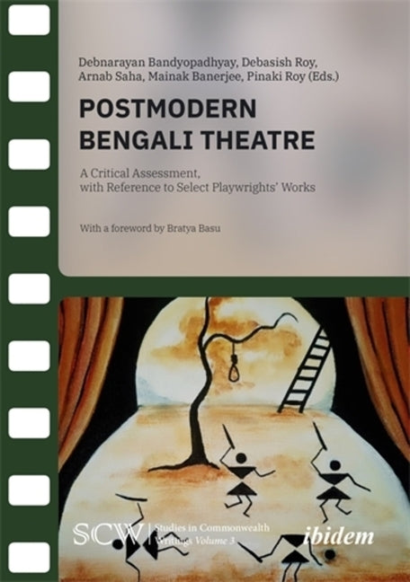 Postmodern Bengali Theatre: A Critical Assessment, with Reference to Select Playwrights' Works