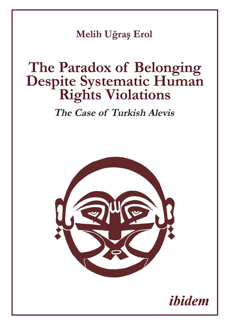 The Paradox of Belonging Despite Systematic Human Rights Violations: The Case of Turkish Alevis