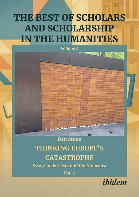 Thinking Europe's Catastrophe: Essays on Fascism and the Holocaust