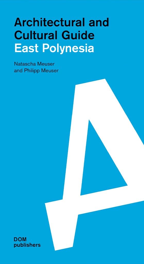 East Polynesia: Architectural and Cultural Guide