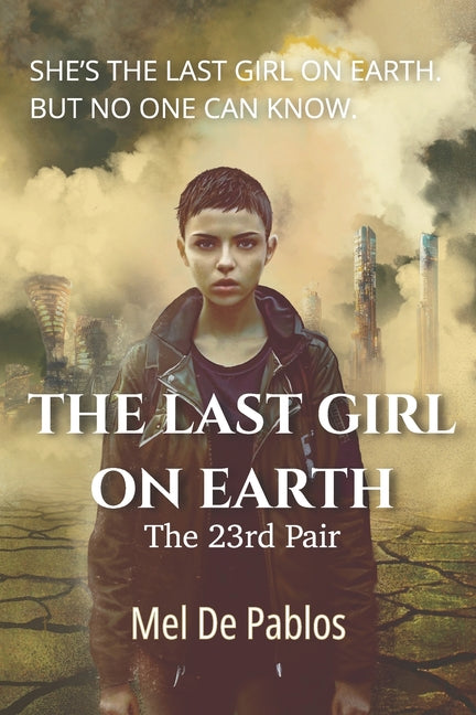 The Last Girl on Earth: The 23rd Pair: A Young Adult Dystopian Survival Thriller