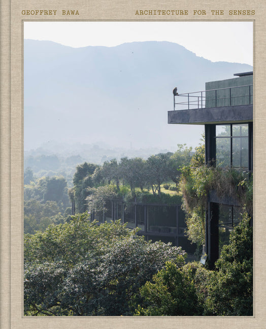 Geoffrey Bawa: Architecture for the Senses
