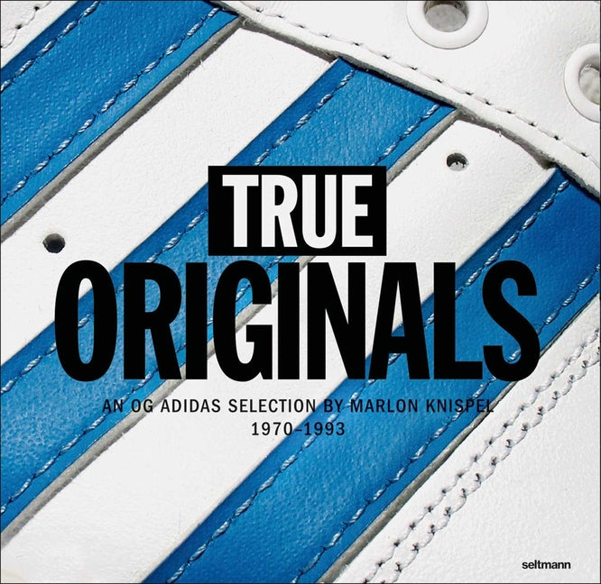 True Originals: An Og Adidas Selection by Marlon Knispel 1970?-?1993