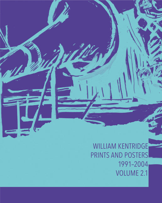 William Kentridge: Catalogue Raisonne Volume 2