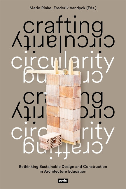 Crafting Circularity: Rethinking Sustainable Design and Construction in Architecture Education