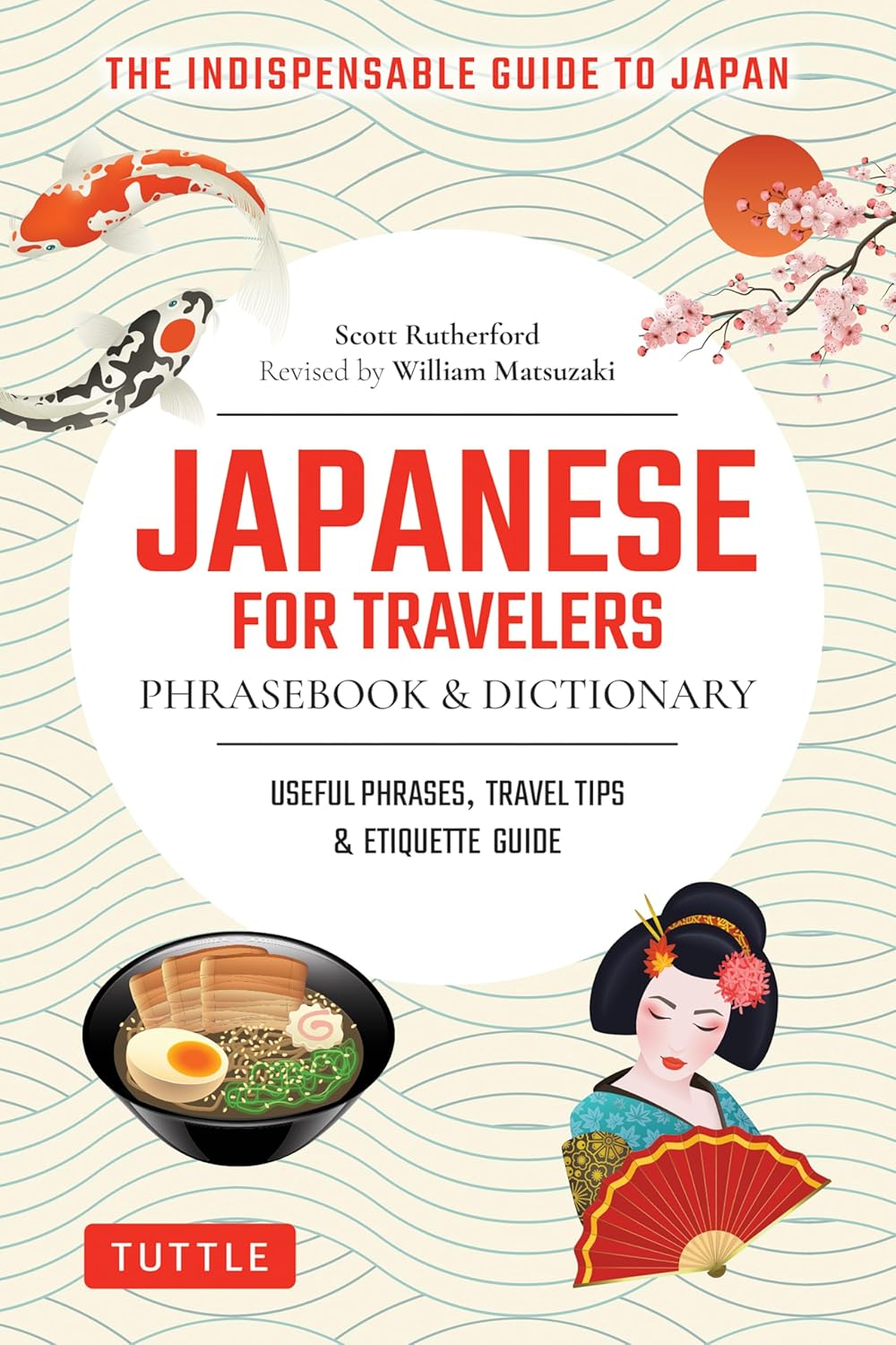 Japanese for Travelers Phrasebook & Dictionary: Useful Phrases, Travel Tips, Etiquette Guide (Revised)