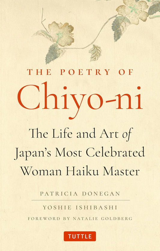 Poetry of Chiyo-Ni: The Life and Art of Japan's Most Celebrated Woman Haiku Master