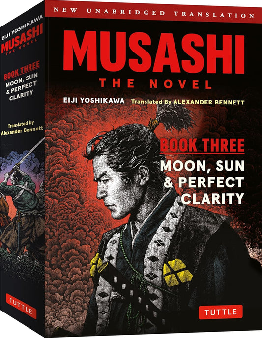 Musashi: Book Three - Moon, Sun & Perfect Clarity- The Novel: New Unabridged Translation
