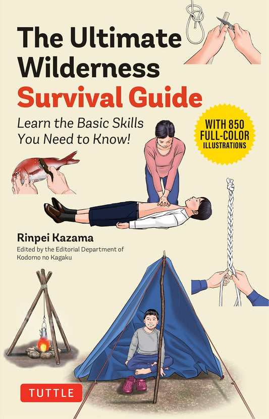 The Ultimate Wilderness Survival Guide: Learn Basic Skills You Need to Know!