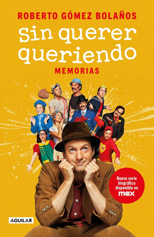 Chespirito: Sin Querer Queriendo / I Didn't Mean to