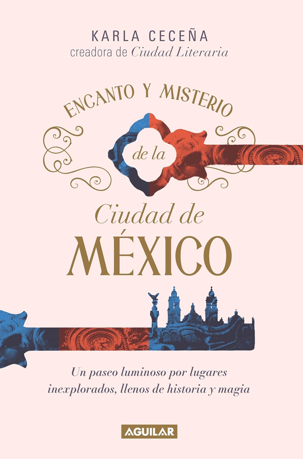 Encanto Y Misterio de la Ciudad de Mexico / The Charm and Mystery of Mexico City