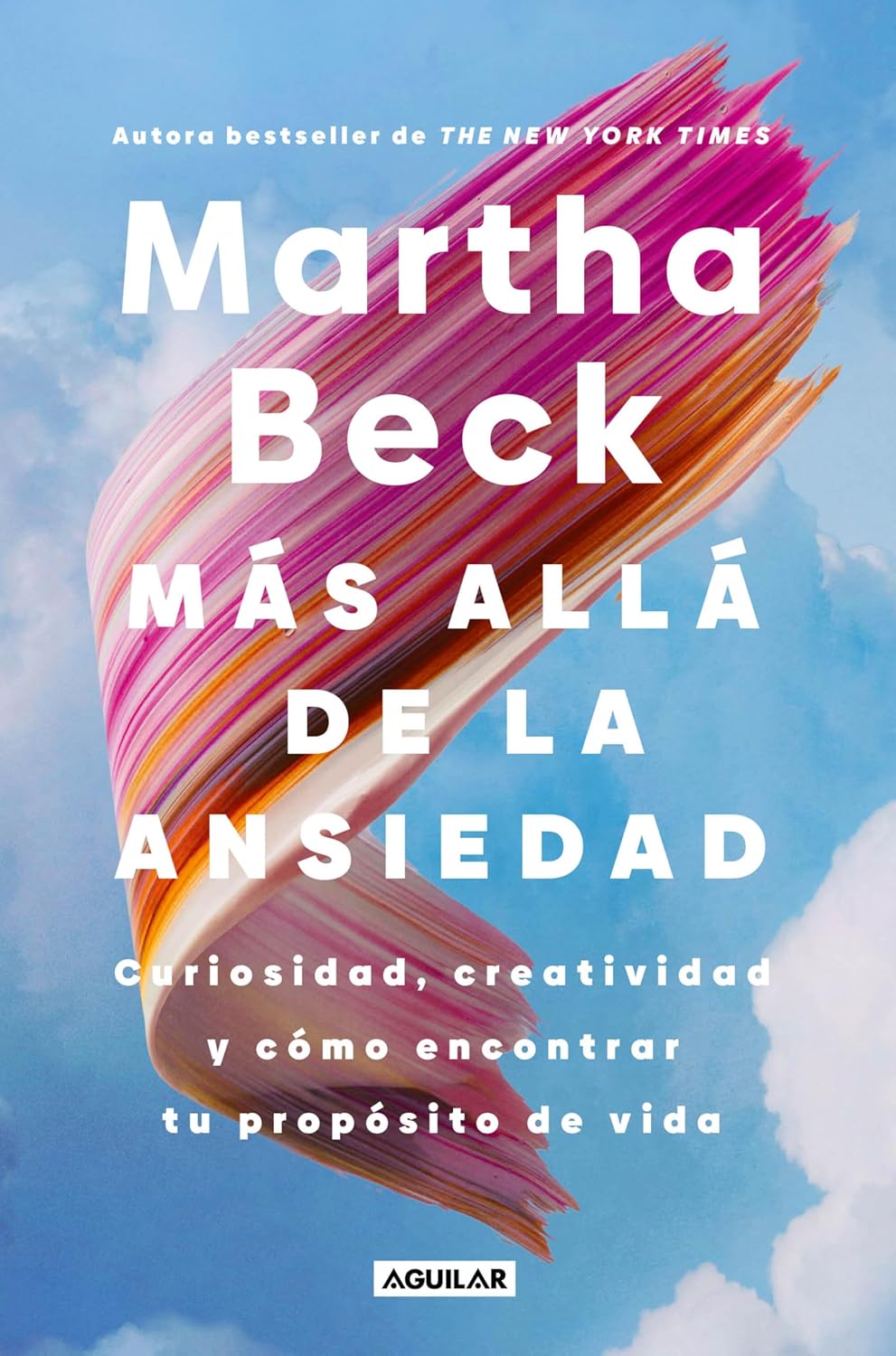 Mas Alla de la Ansiedad / Beyond Anxiety: Curiosity, Creativity, and Finding Your Life's Purpose