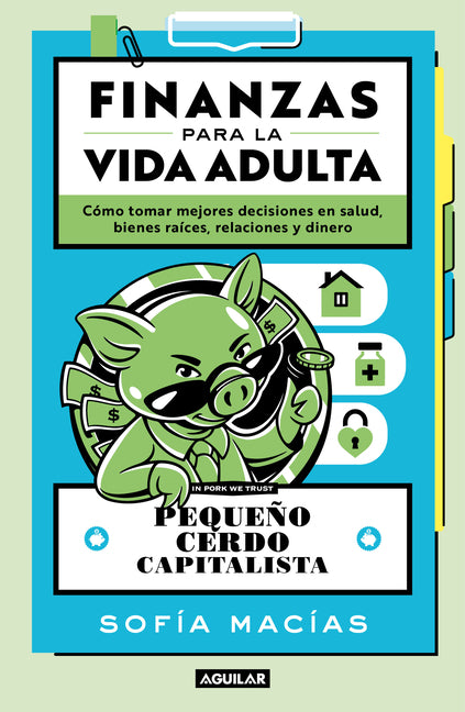 Pequeno Cerdo Capitalista. La Guia Para La Vida Adulta / Little Capitalist Pig: The Guide to Adult Life