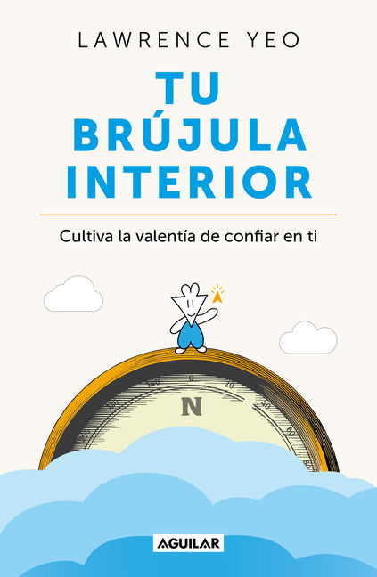 Tu Brujula Interior / The Inner Compass: Cultivating the Courage to Trust Yourself