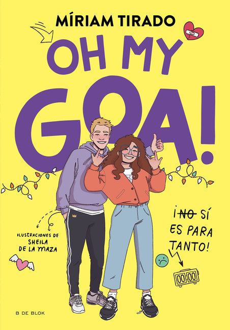 Oh My Goa!: ?(No) Si Es Para Tanto! / Oh My Goa!: It Really Is That Serious!