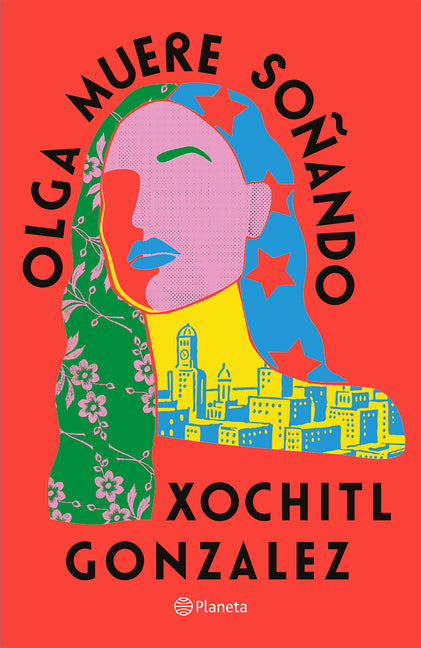 Olga Muere Sonando (Novela) / Olga Dies Dreaming (a Novel)