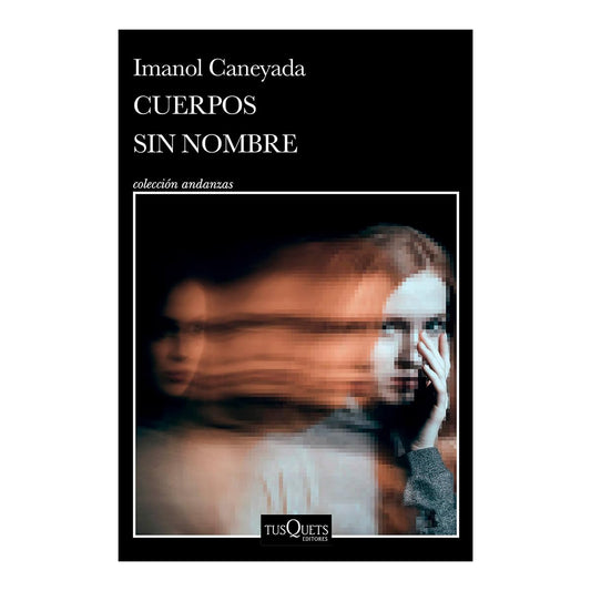 Cuerpos Sin Nombre. Premio Dashiell Hammett 2022 (Novela) / Nameless Bodies (a Novel)