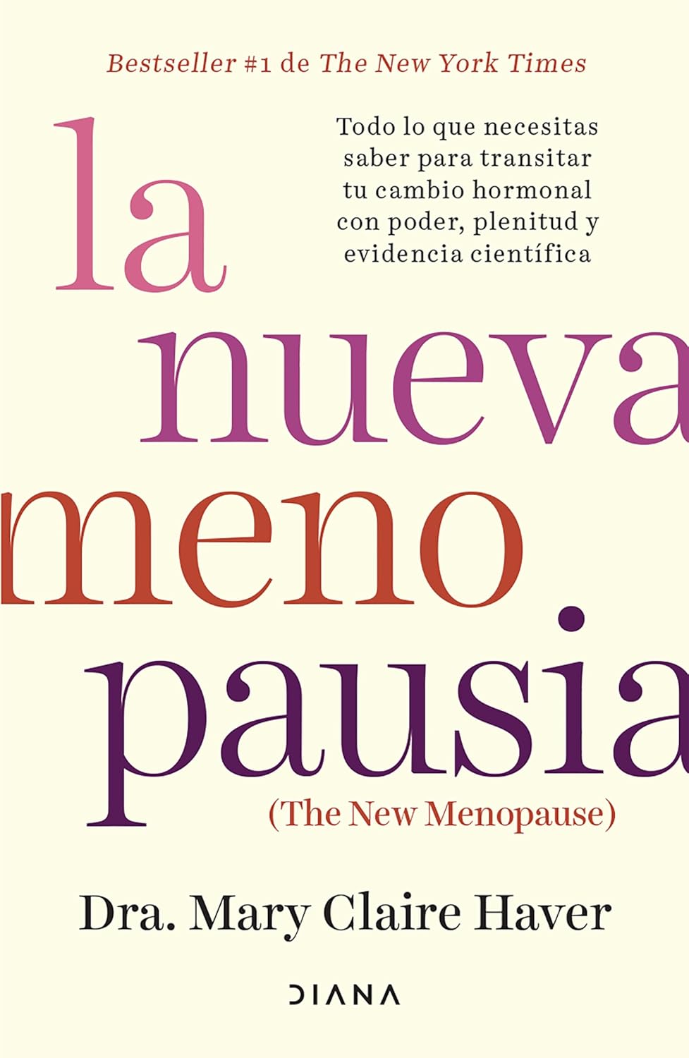 La Nueva Menopausia: Todo Lo Que Necesitas Saber Para Transitar (Y Disfrutar) Tu Cambio Hormonal ... / The New Menopause