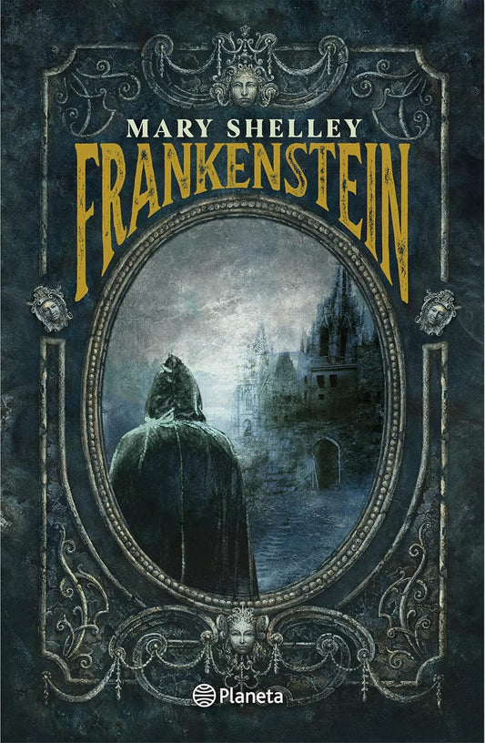 Frankenstein: O El Prometeo Moderno (Novela Gotica) / Frankenstein: Or the Modern Prometheus (a Gothic Novel)