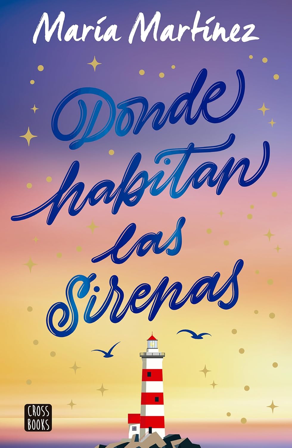 Donde Habitan Las Sirenas: Novela / Where Mermaids Live: A Novel