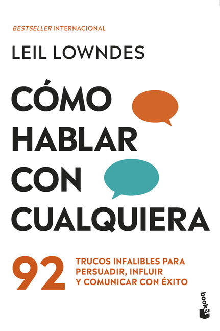 Como Hablar Con Cualquiera: 92 Trucos Infalibles Para Persuadir, Influir Y Comunicar Con Exito / How to Talk to Anyone