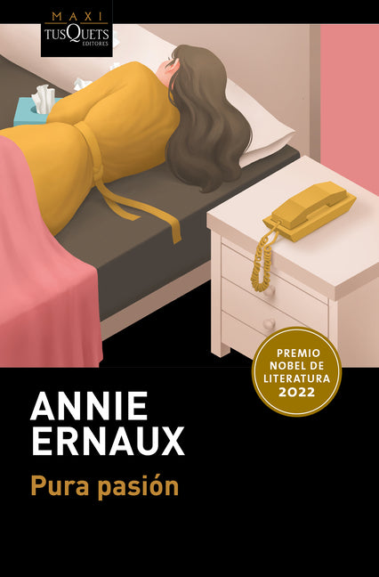 Pura Pasion (Premio Nobel de Literatura 2022) / Simple Passion (Winner of the Nobel Prize in Literature 2022)