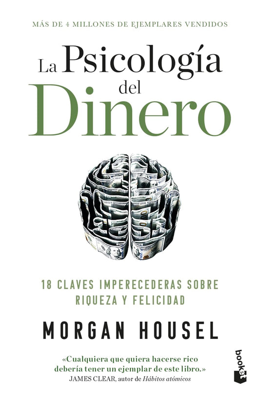 Psicologia del Dinero: 18 Claves Imperecederas Sobre Riqueza Y Felicidad / The Psychology of Money