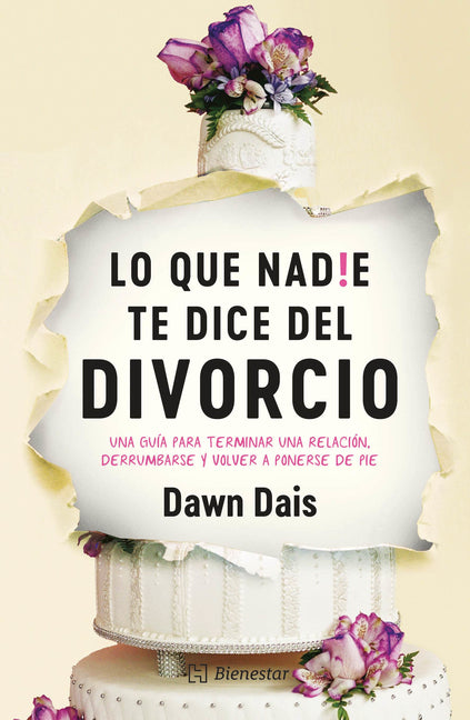 Lo Que Nadie Te Dice del Divorcio / The Sh!t No One Tells You about Divorce: Una Guia Para Terminar Una Relacion, Derrumbarse Y Volver a Ponerse de Pi