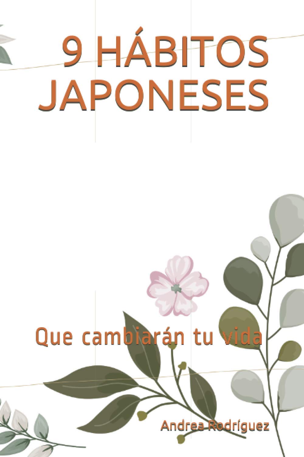 9 Habitos Japoneses Que Cambiaran Tu Vida / 9 Japanese Habits That Will Change Your Life