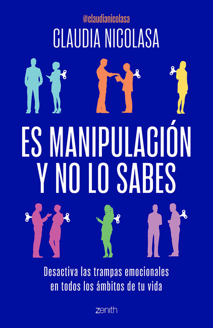 Es Manipulacion Y No Lo Sabes: Desactiva Las Trampas Emocionales / It's Manipulation and You Don't Even Know It