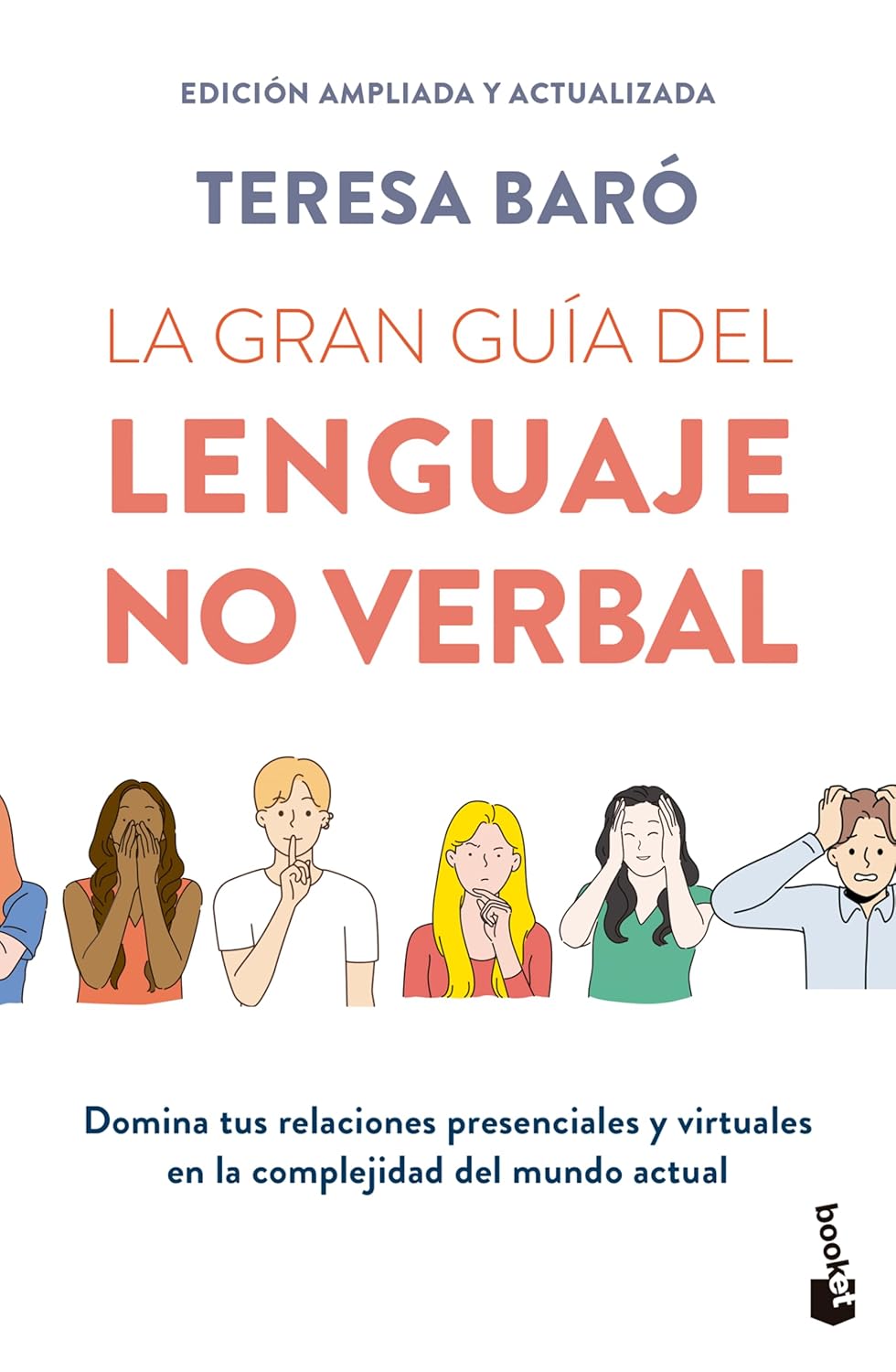 La Gran Guia del Lenguaje No Verbal: Domina Tus Relaciones Presenciales Y Virtuales... (Edicion Ampliada Y Actualizada) / The Great Guide to Nonverbal Co