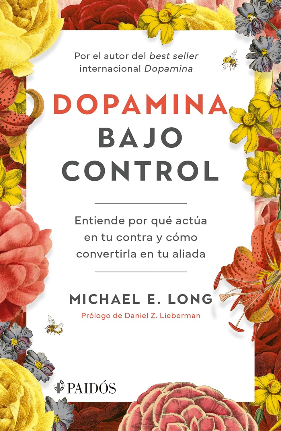 Dopamina Bajo Control: Entiende Por Que Actua En Tu Contra Y Como Convertirla En Tu Aliada / Taming the Molecule of More