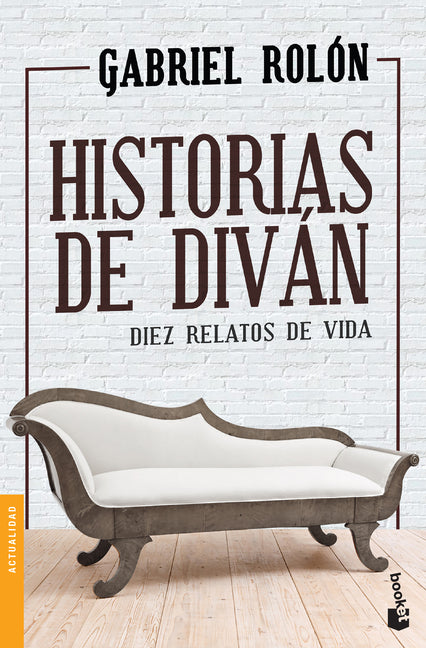 Historias de Divan: Diez Relatos de Vida / Stories from the Divan: Ten Real Life Stories