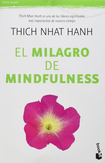 El Milagro de Mindfulness: Una Introduccion a la Practica de la Meditacion / The Miracle of Mindfulness