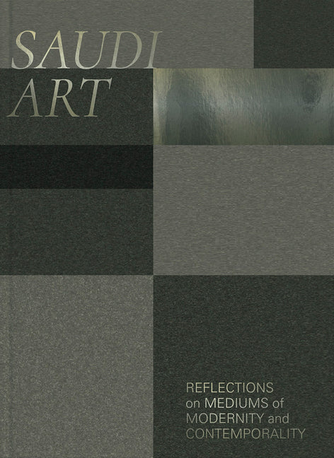 Saudi Art: Reflections on Mediums of Modernity and Contemporality