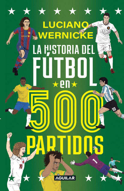 La Historia del Futbol En 500 Partidos / The History of Football in 500 Matches