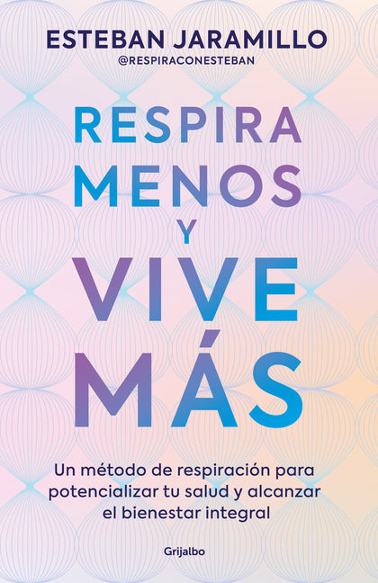 Respira Menos Y Vive Mas / Breathe Less, Live More